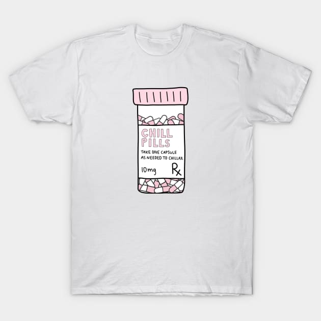 Take a chill pill T-Shirt by katielavigna